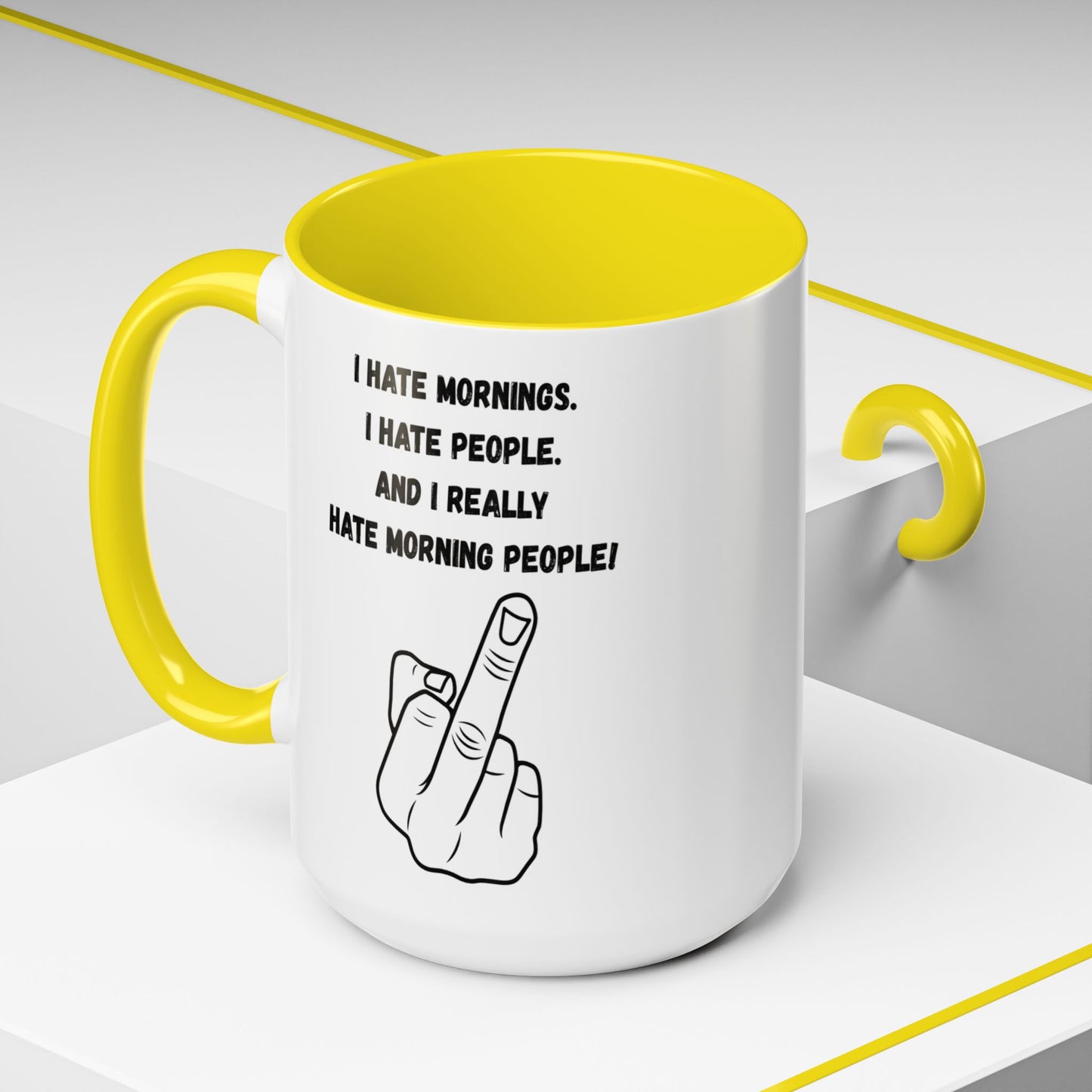 Mug: I Hate Mornings, I Hate People and I Really Hate Morning People