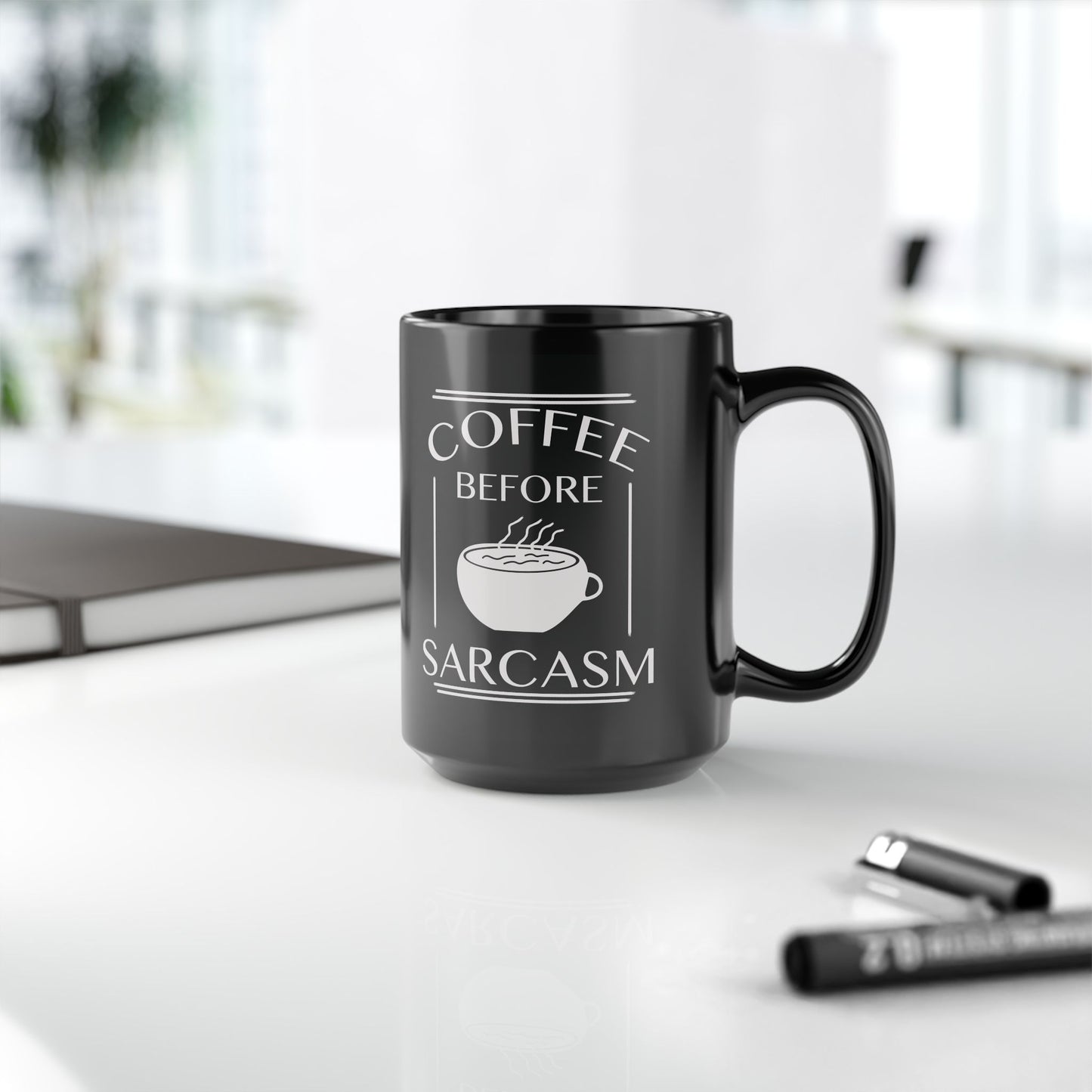 Mug: Coffee Before Sarcasm 15oz Black.