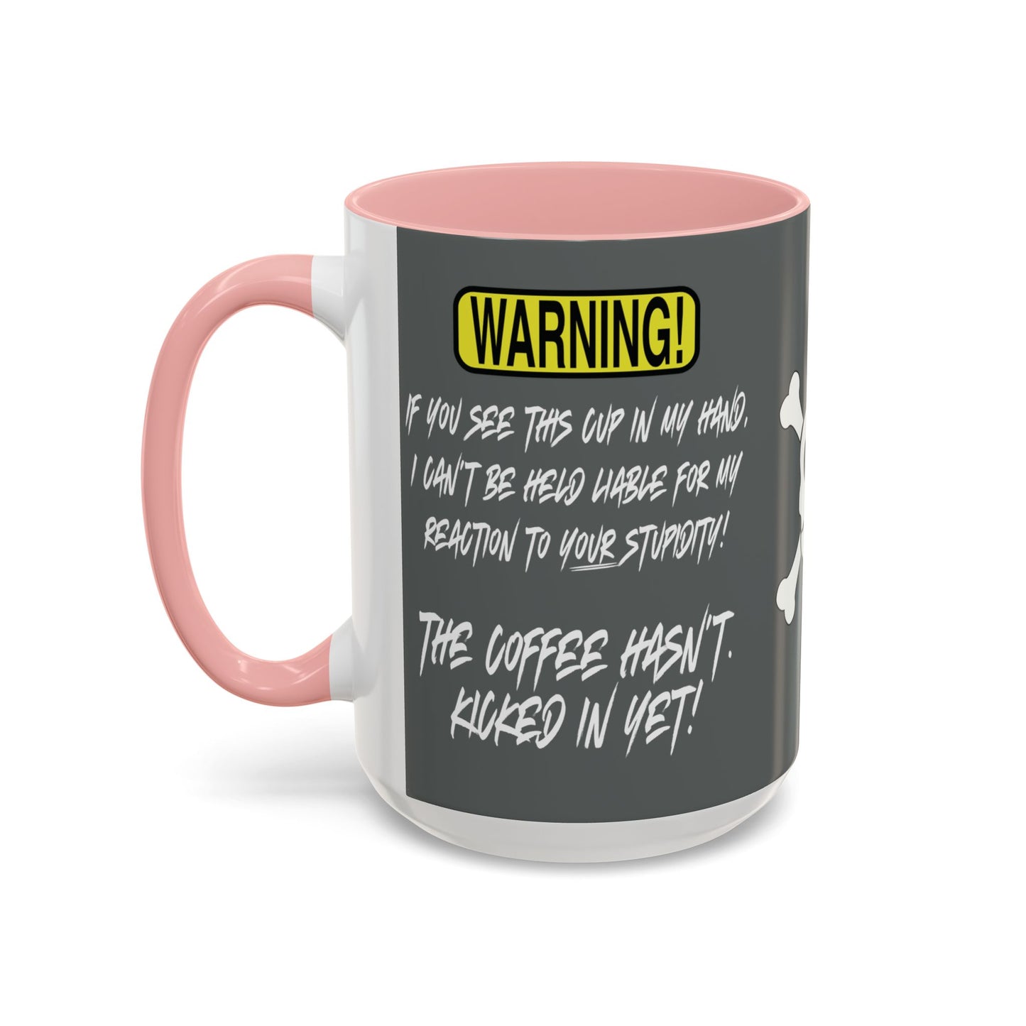 Can't Deal With Stupidity 15oz Accent Mug.