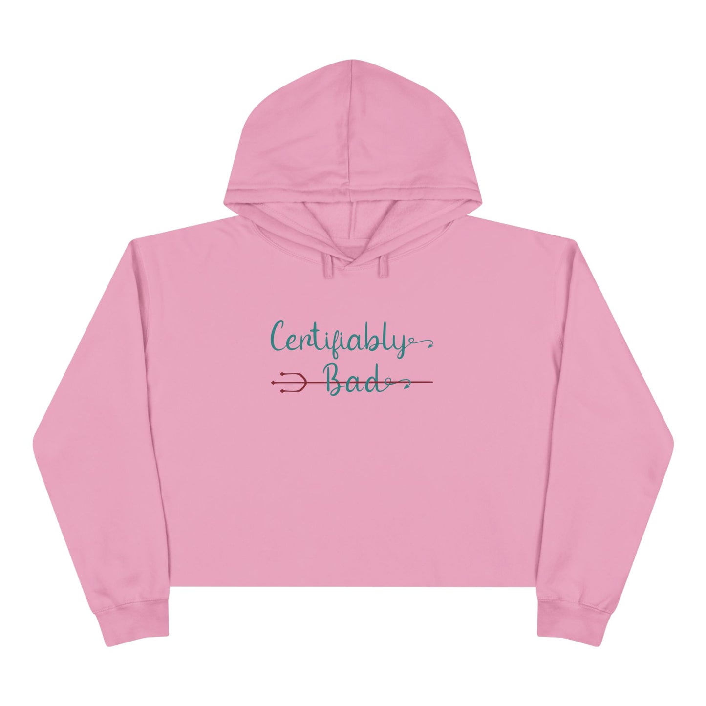 "Certifiably Bad" Crop Hoodie.