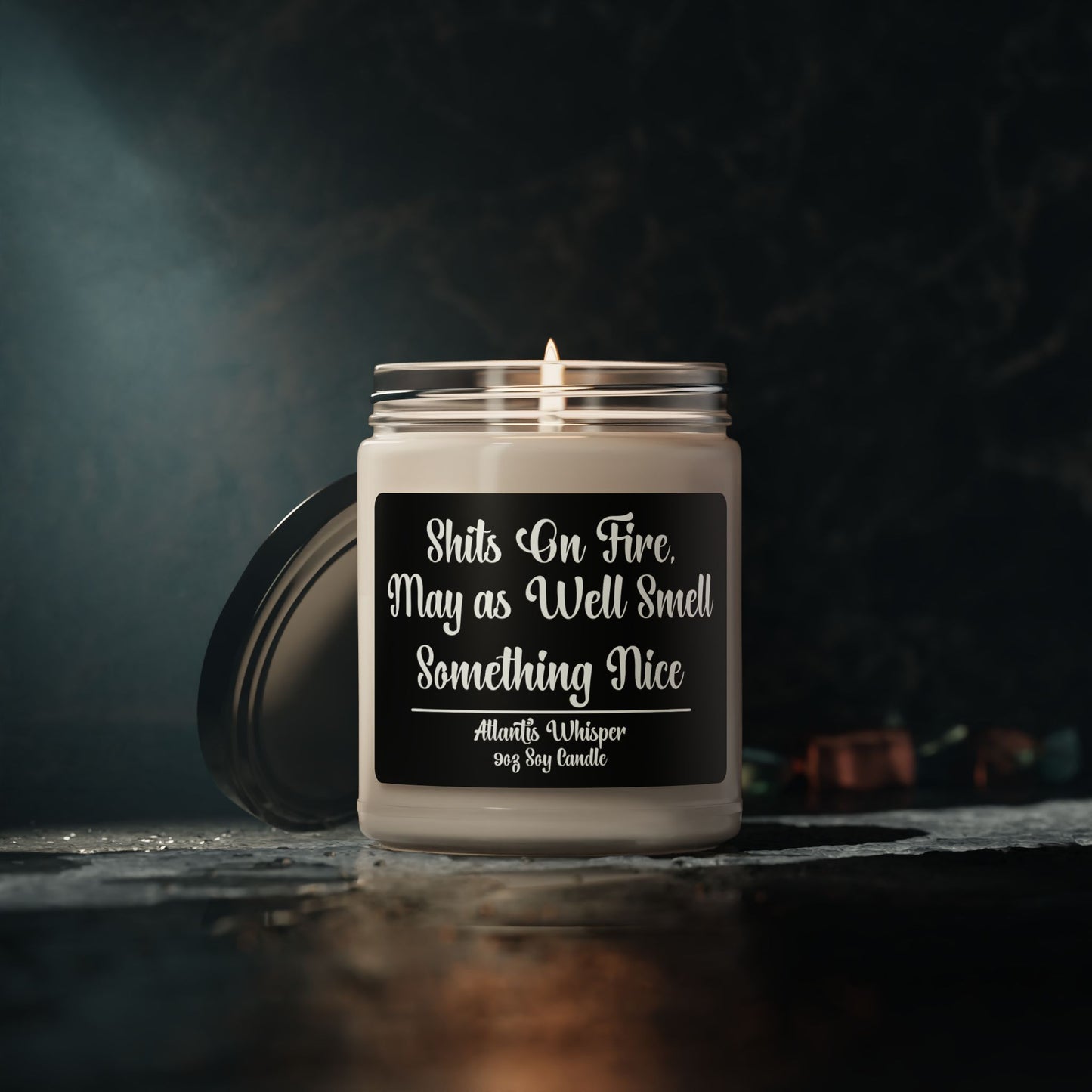 Funny Scented Soy Candle - "Sh*ts On Fire, May as Well Smell Something Nice"