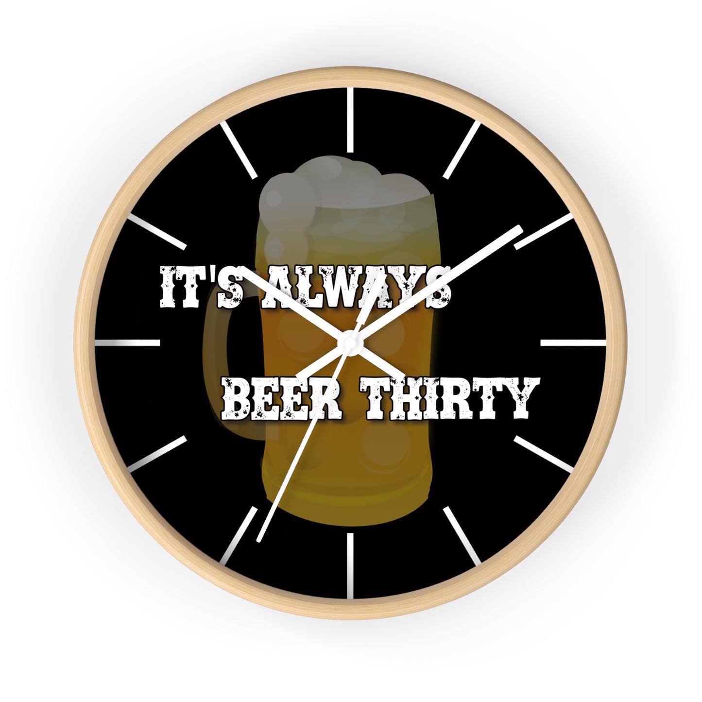 Home Bar Wall Clock with 'It's Always Beer Thirty' Phrase.