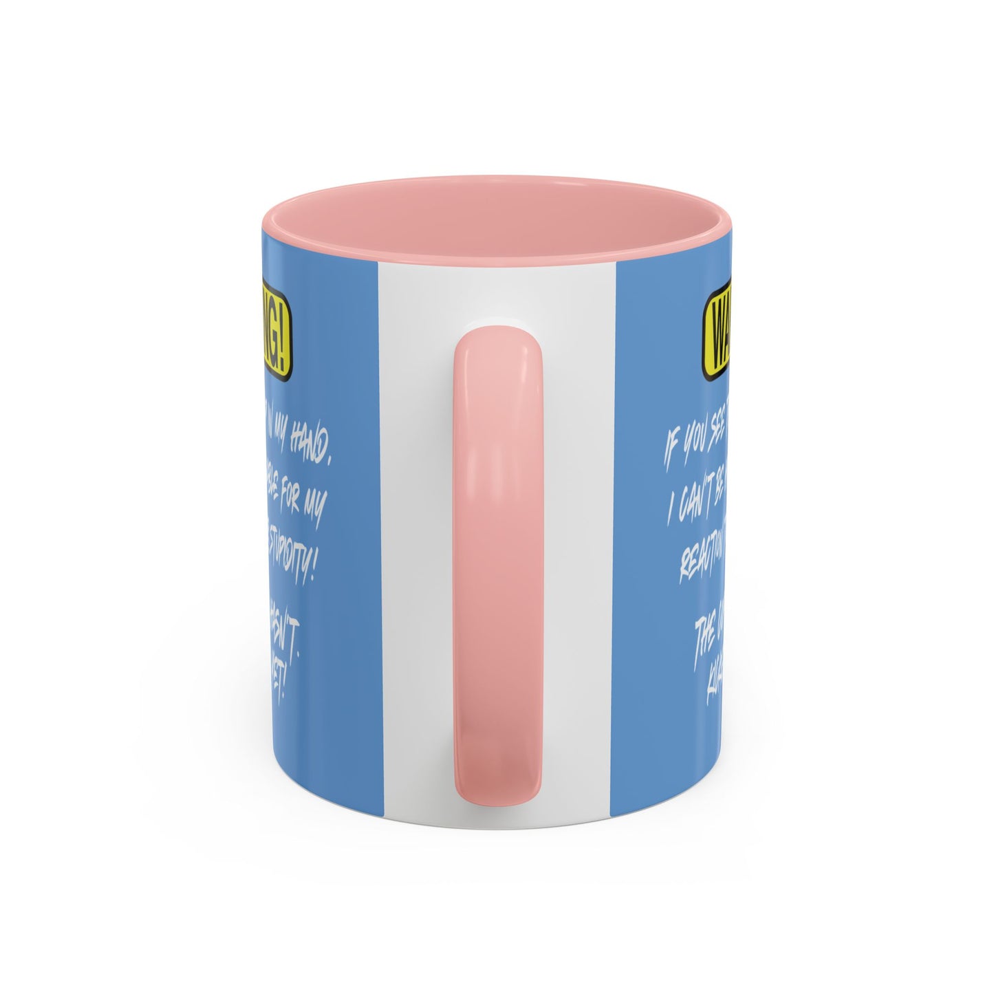 Can't Deal With Stupidity 11oz Accent Mug.