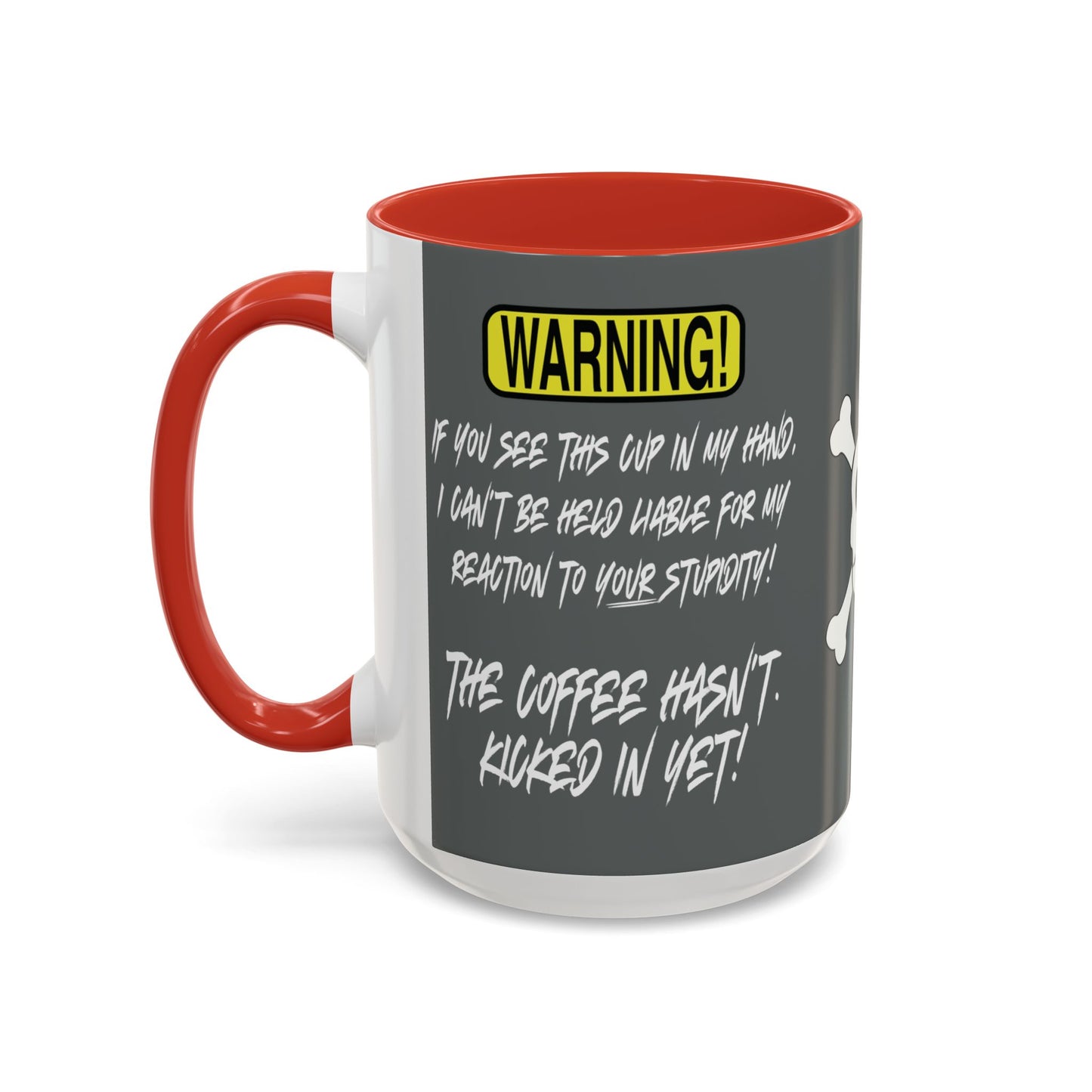 Can't Deal With Stupidity 15oz Accent Mug.