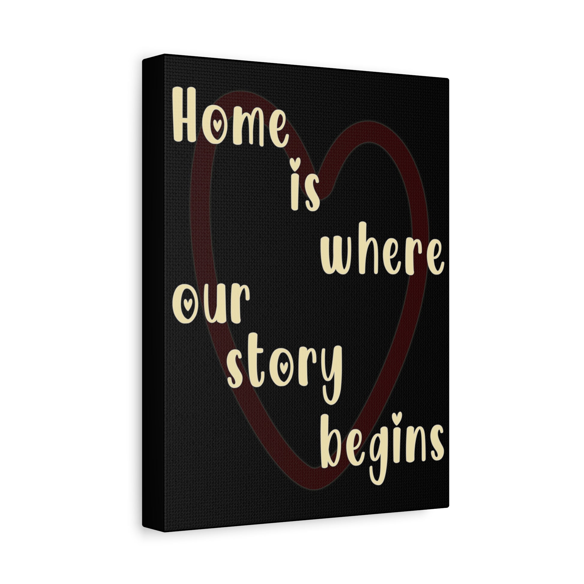 Canvas Wall Art - Heartwarming Design 'Home is where our story begins'.