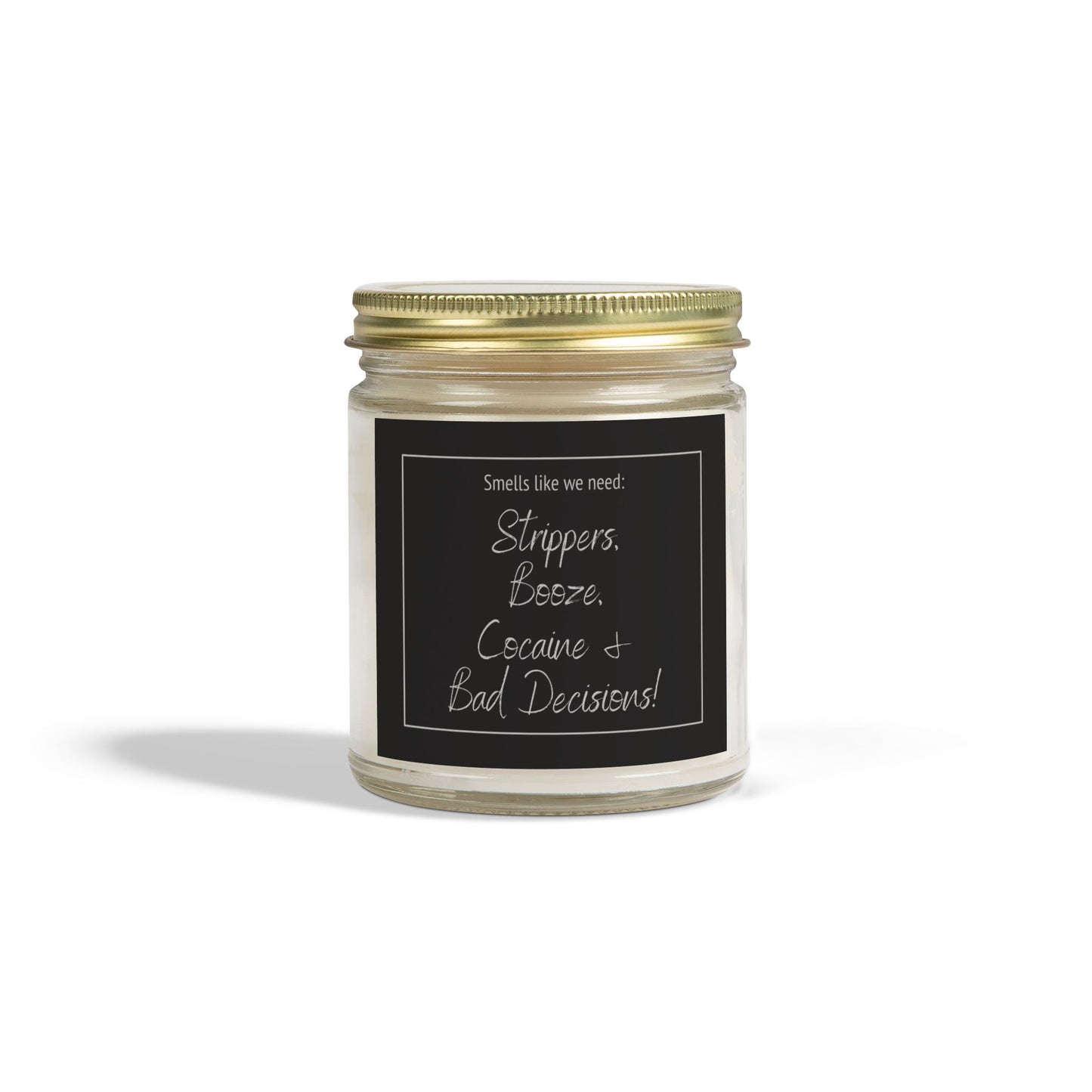 Funny Adult Candle - 9oz "Strippers, Booze, Cocaine & Bad Decisions" Scented Candle.