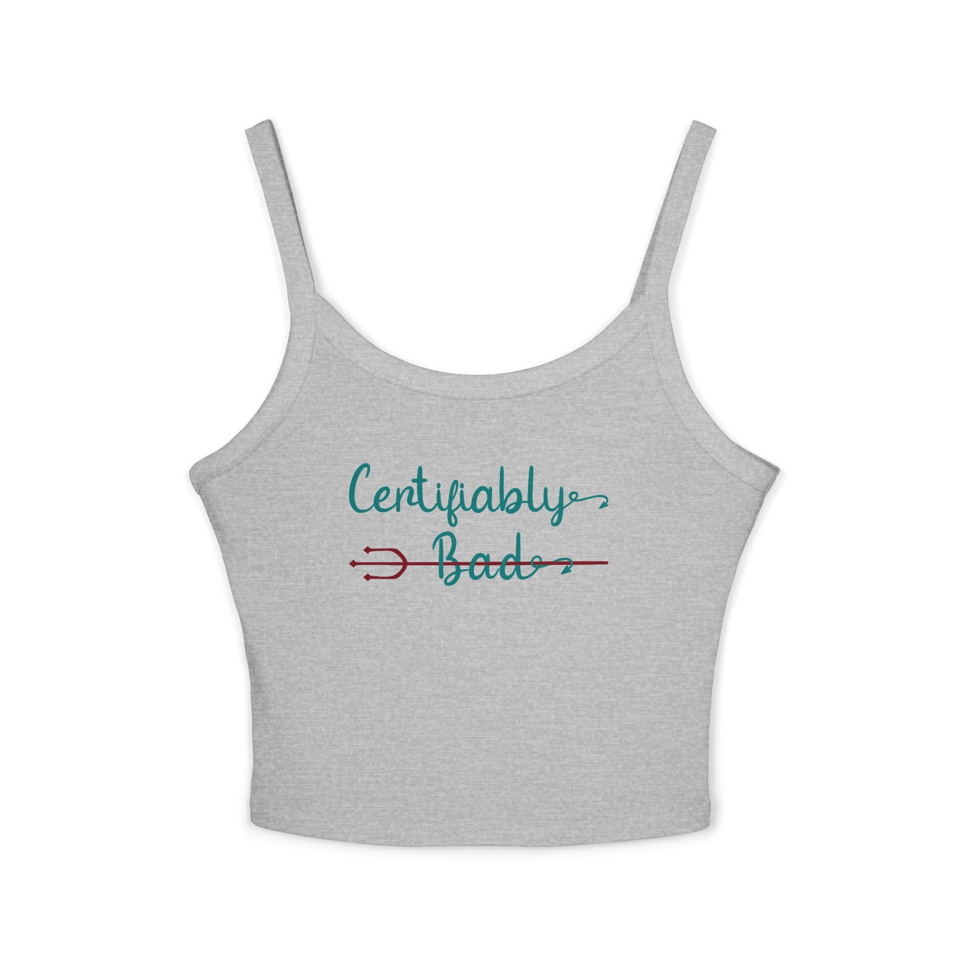 "Certifiably Bad" Spaghetti Strap Tank.