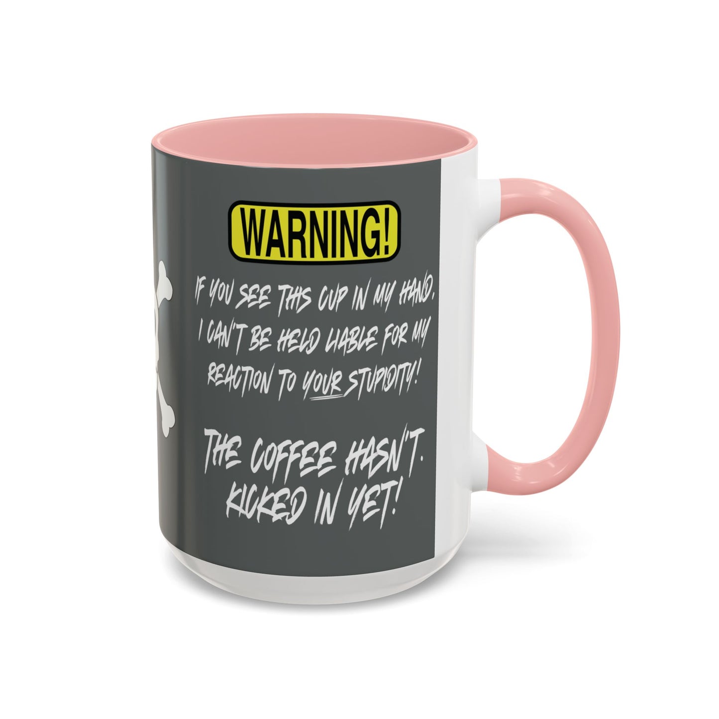 Can't Deal With Stupidity 15oz Accent Mug.